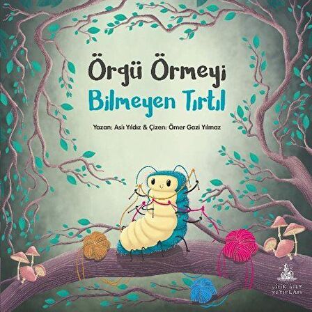 Örgü Örmeyi Bilmeyen Tırtıl