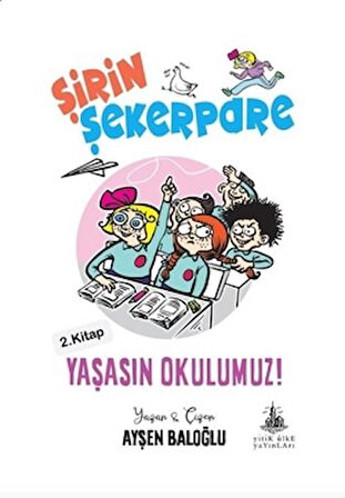 Yaşasın Okulumuz! - Şirin Şekerpare 2.Kitap