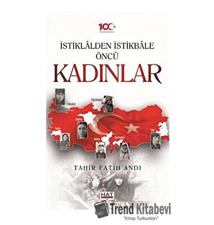 İstiklalden İstikbale Öncü Kadınlar