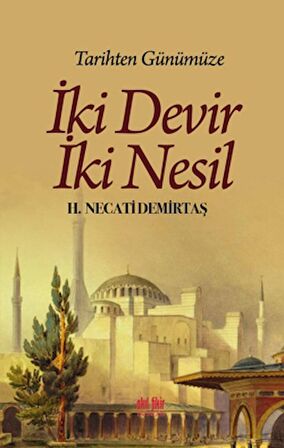 Tarihten Günümüze İki Devir İki Nesil