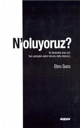 N'oluyoruz?