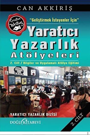 Geliştimek İsteyenler İçin Yaratıcı Yazarlık Atölyeleri Cilt:2