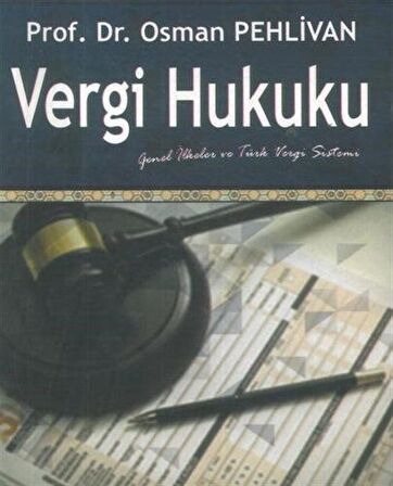 Vergi Hukuku / Prof. Dr. Osman Pehlivan