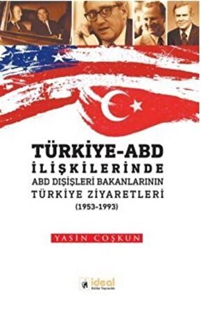 Türkiye - ABD İlişkilerinde ABD Dışişleri Bakanlarının Türkiye Zİyaretleri (1953-1933)