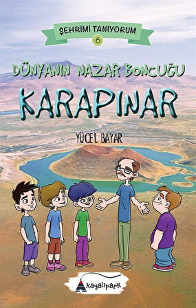Dünyanın Nazar Boncuğu Karapınar / Yücel Bayar