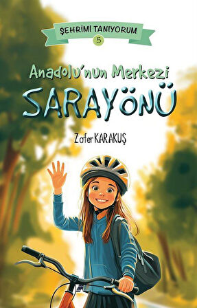 Anadolu'nun Merkezi Sarayönü / Zafer Karakuş