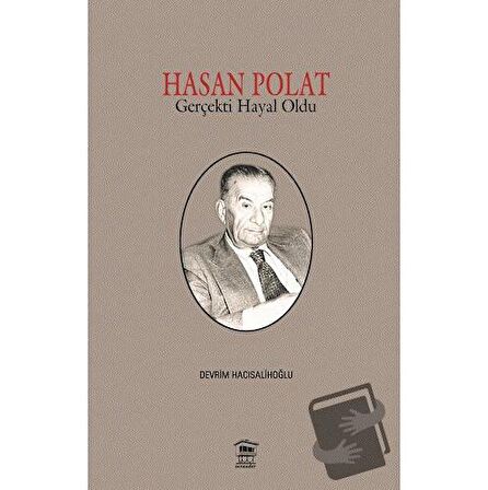 Hasan Polat Gerçekti Hayal Oldu