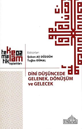 Dini Düşüncede Gelenek, Dönüşüm ve Gelecek