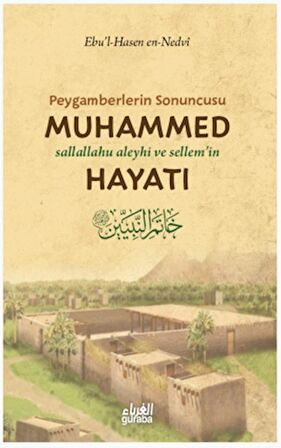 Peygamberlerin Sonuncusu Muhammed (sav) Hayatı