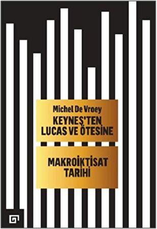 Keynes'ten Lucas ve Ötesine - Makroiktisat Tarihi