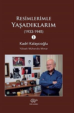 Resimlerimle Yaşadıklarım (1933-1945) 1