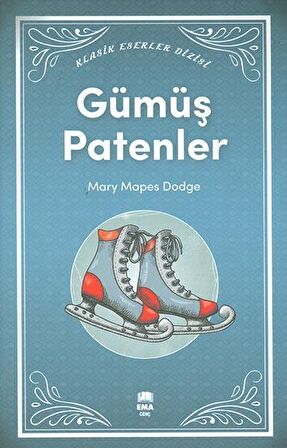 Gümüş Patenler - Klasik Eserler Dizisi - Ema Genç