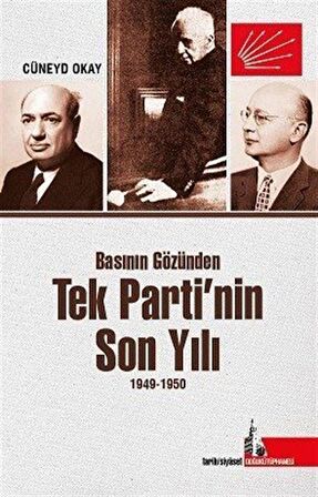 Basının Gözünden Tek Parti’nin Son Yılı 1949-1950