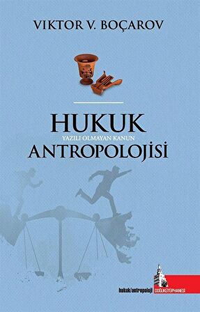 Hukuk Antropolojisi & Yazılı Olmayan Kanun / Viktor V. Boçarov