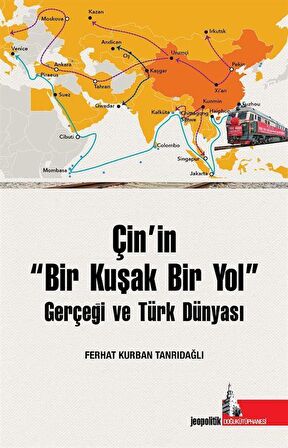 Çin’in Bir Kuşak Bir Yol Gerçeği ve Türk Dünyası