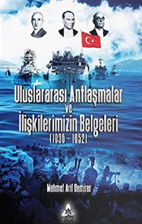 Uluslararası Antlaşmalar ve İlişkilerimizin Belgeleri (1936-1952)