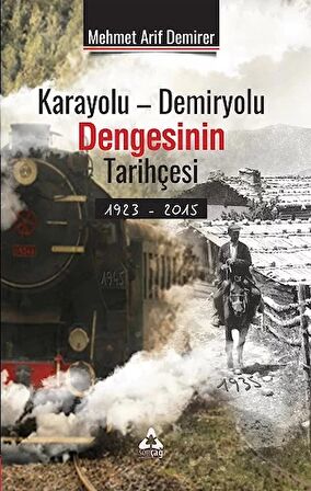 Karayolu - Demiryolu Dengesinin Tarihçesi 1923 - 2015