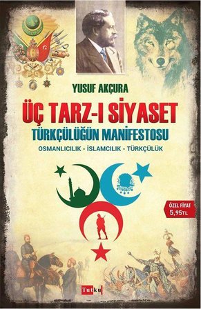 Üç Tarz-ı Siyaset / Yusuf Akçura