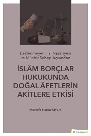 İslam Borçlar Hukukunda Doğal afetlerin Akitlere Etkisi