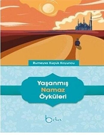 Yaşanmış Namaz Öyküleri