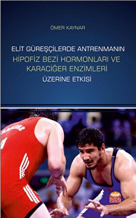 Elit Güreşçilerde Antrenmanın Hipofiz Bezi Hormonları ve Karaciğer Enzimleri Üzerine Etkisi