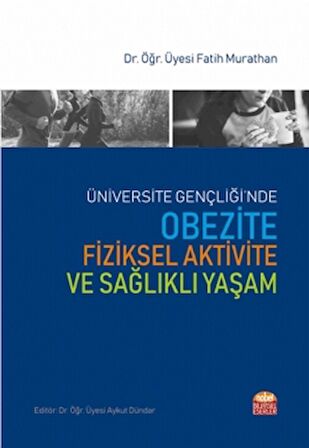 Üniversite Gençliği'nde Obezite Fiziksel Aktivite ve Sağlıklı Yaşam