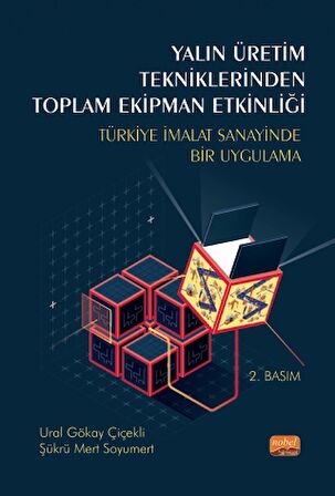 YALIN ÜRETİM TEKNİKLERİNDEN TOPLAM EKİPMAN ETKİNLİĞİ - Türkiye İmalat Sanayinde Bir Uygulama