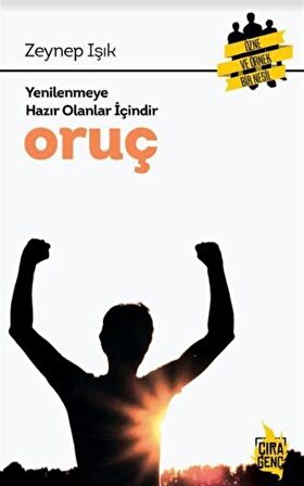 Yenilenmeye Hazır Olanlar İçindir Oruç