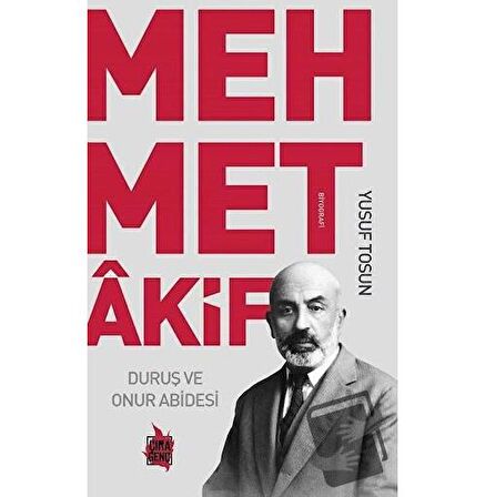 Mehmet Akif - Duruş ve Onur Abidesi