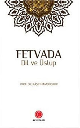 Fetvada Dil ve Üslup / Prof. Dr. Kaşif Hamdi Okur