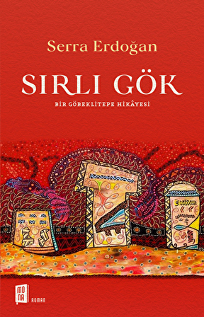 Sırlı Gök - Bir Göbeklitepe Hikayesi