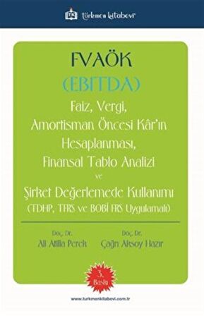 FVAÖK Faiz Vergi Amortisman Öncesi Karın Hesaplanması Finansal Tablo Analizi ve Şirket Değerlemede Kullanımı