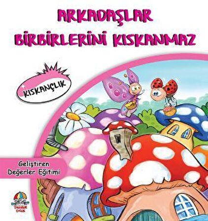 Arkadaşlar Birbirlerini Kıskanmaz - Geliştiren Değerler Eğitimi