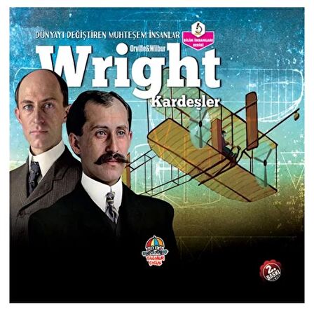 Wright Kardeşler - Dünyayı Değiştiren Muhteşem İnsanlar