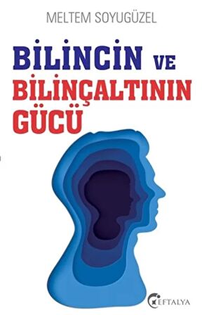 Bilincin ve Bilinçaltının Gücü