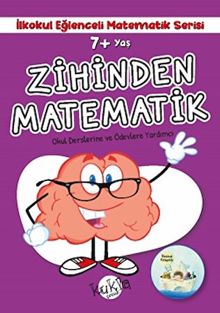 7+ Yaş İlkokul Eğlenceli Matematik Serisi - Zihinden Matematik