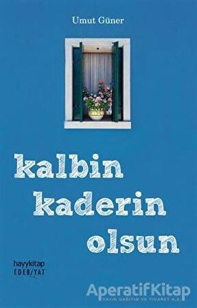 Kalbin Kaderin Olsun