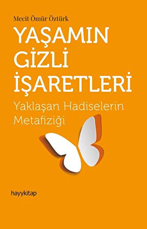 Kitap: Yaşamın Gizli İşaretleri - Yaklaşan Hadiselerin Metafiziği