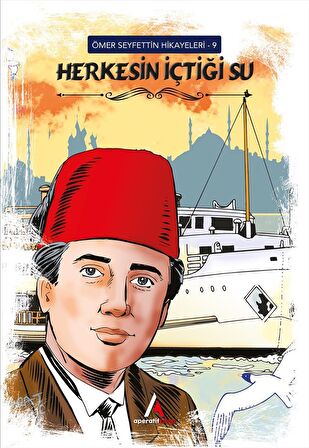 Herkesin İçtiği Su - Ömer Seyfettin Hikayeleri 9