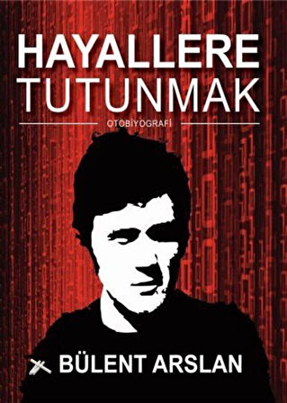 Hayallere Tutunmak / Bülent Arslan