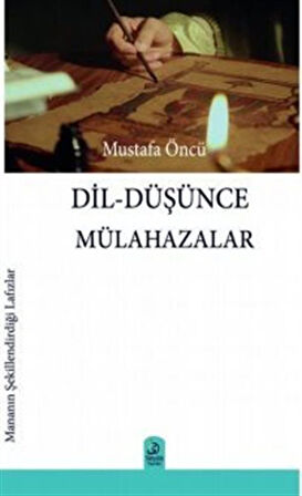 Dil-Düşünce Mülahazalar / Mustafa Öncü