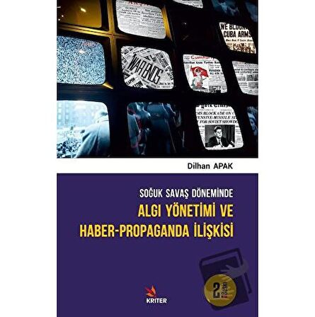 Soğuk Savaş Döneminde Algı Yönetimi ve Haber - Propaganda İlişkisi