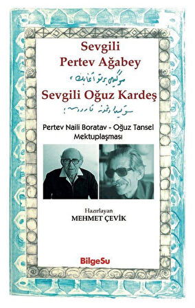 Sevgili Pertev Ağabey Sevgili Oğuz Kardeş & Pertev Naili Boratav - Oğuz Tansel Mektuplaşması