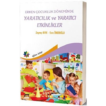 Erken Çocukluk Döneminde Yaratıcılık Ve Yaratıcı Etkinlikler