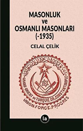 Masonluk ve Osmanlı Masonları (-1935)