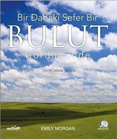 Bir Dahaki Sefer Bir Bulut Gördüğünüzde