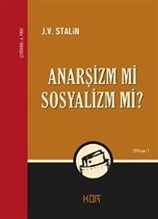 Anarşizm mi Sosyalizm mi? / Josef V. Stalin