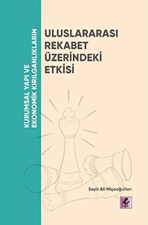 Kurumsal Yapı ve Ekonomik Kırılganlıkların Uluslararası Rekabet Üzerindeki Etkisi