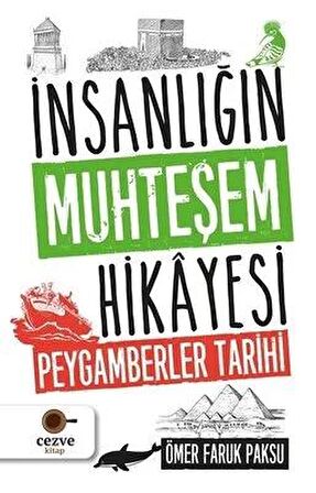 İnsanlığın Muhteşem Hikayesi - Peygamberler Tarihi