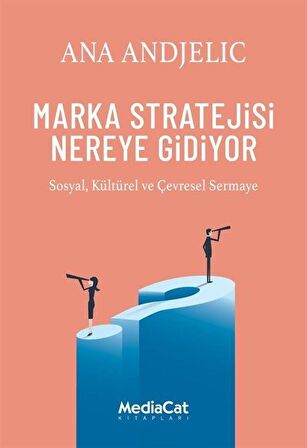 Marka Stratejisi Nereye Gidiyor